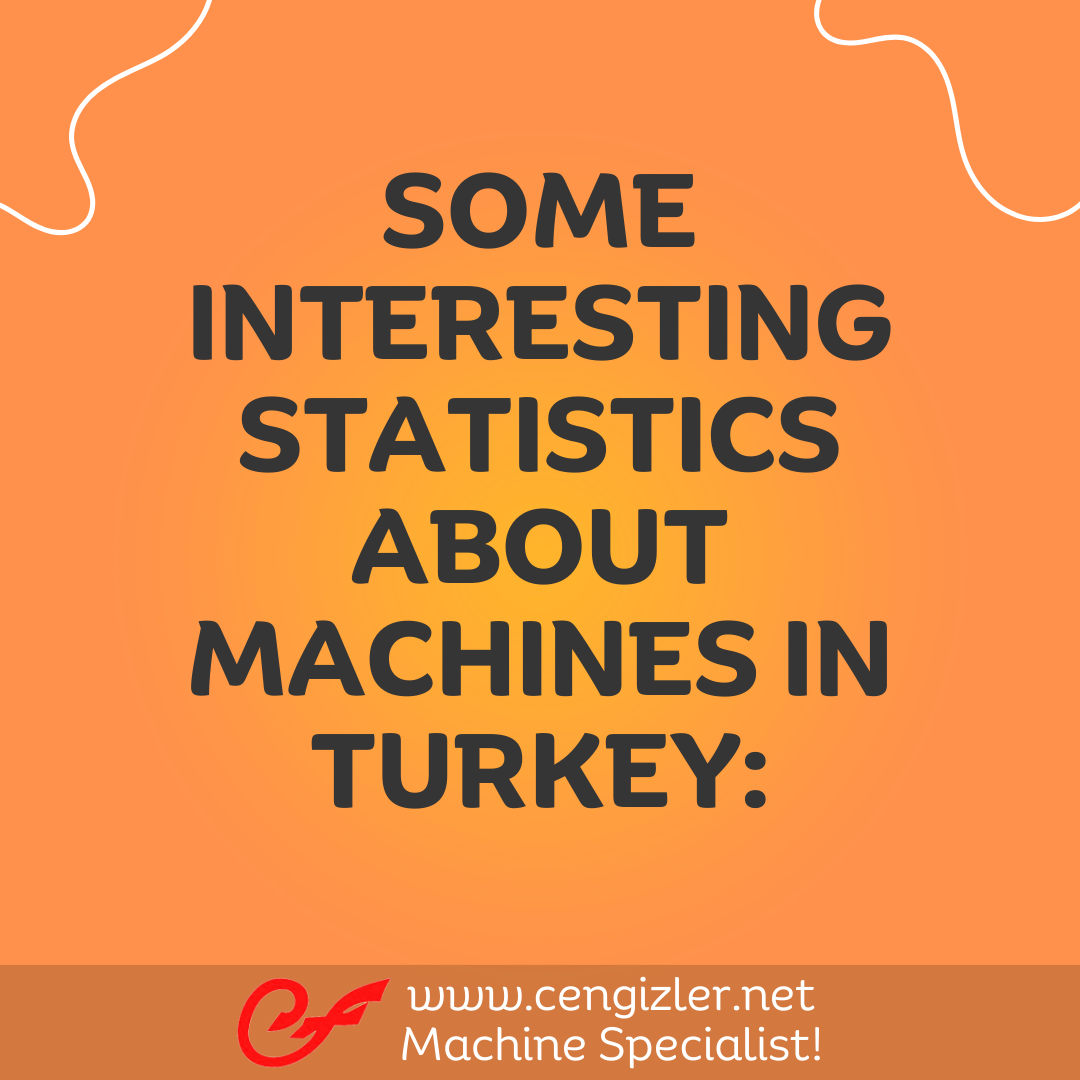 1 Some interesting statistics about machines in Turkey